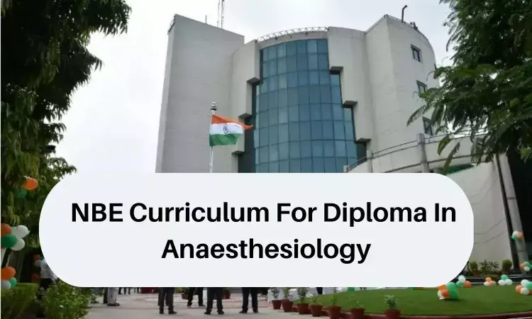 NBE Diploma In Anaesthesiology in India: Check out NBE released Curriculum