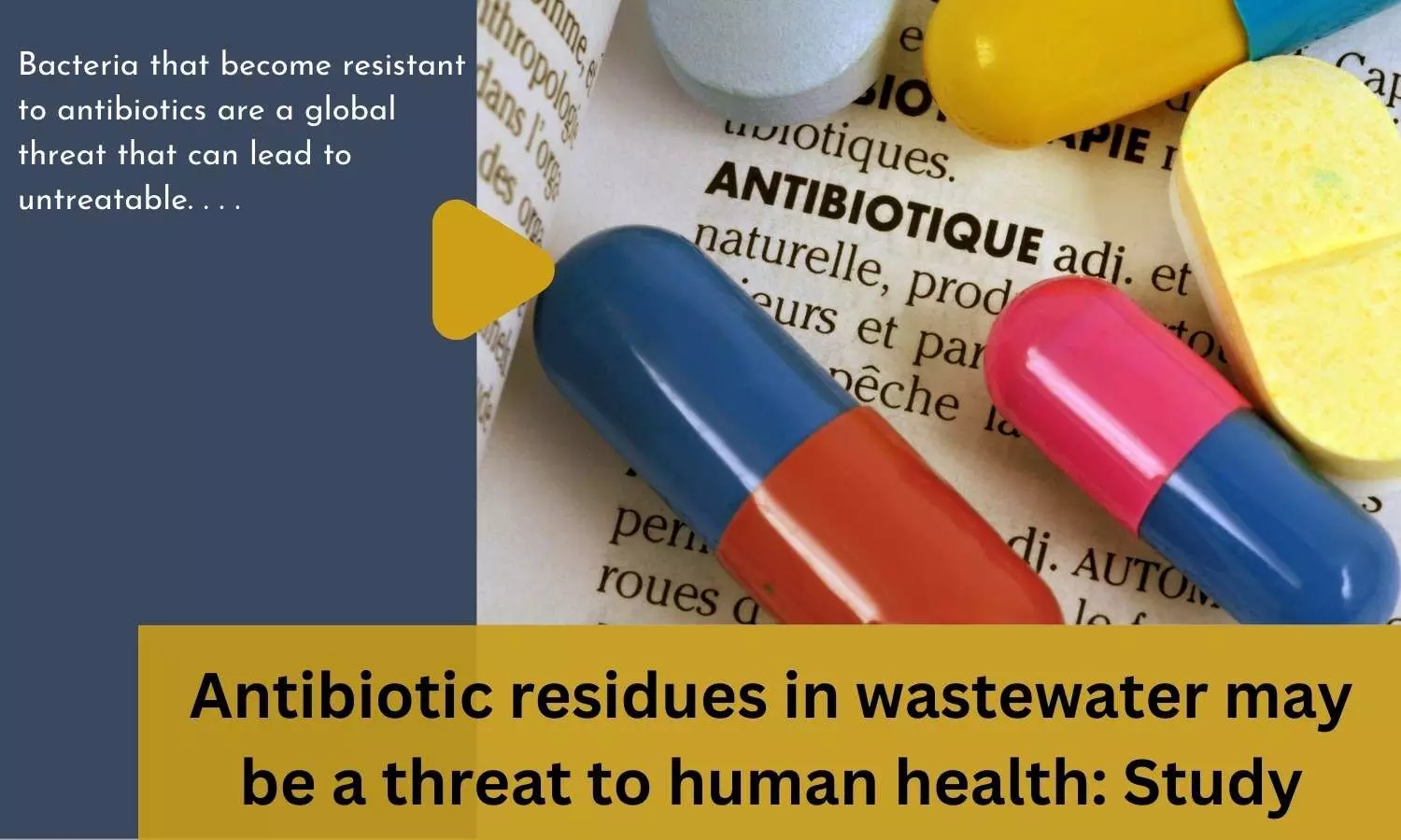 Antibiotic residues in wastewater may be a threat to human health: Study