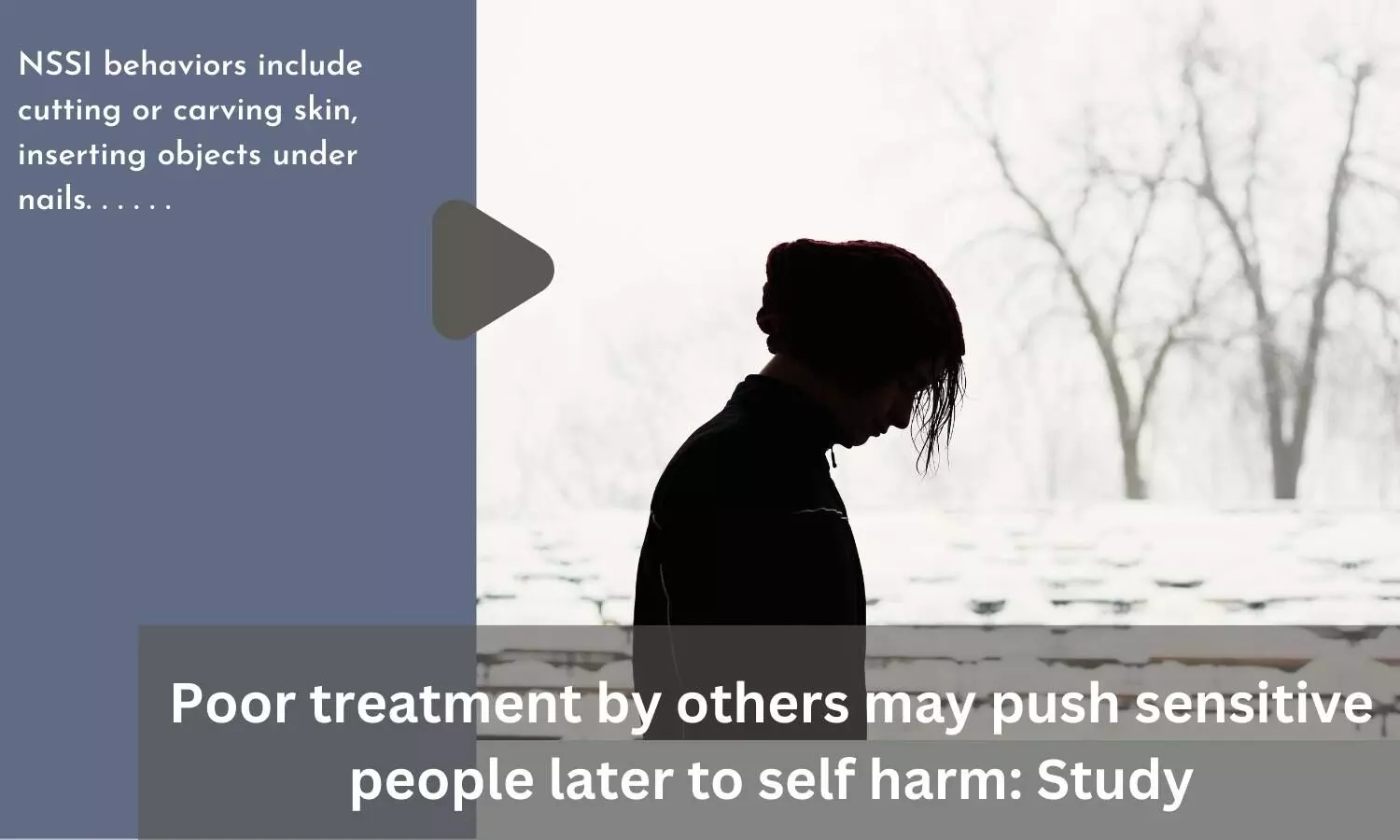 Poor treatment by others may push sensitive people later to self harm: Study