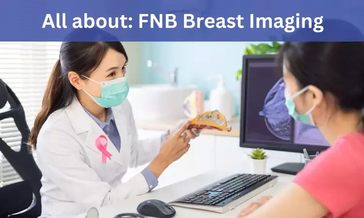 FNB Breast Imaging: Admissions, medical colleges, fees, eligibility criteria details