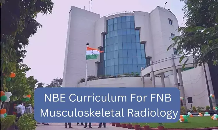 FNB Musculoskeletal Radiology: Check out NBE released Curriculum