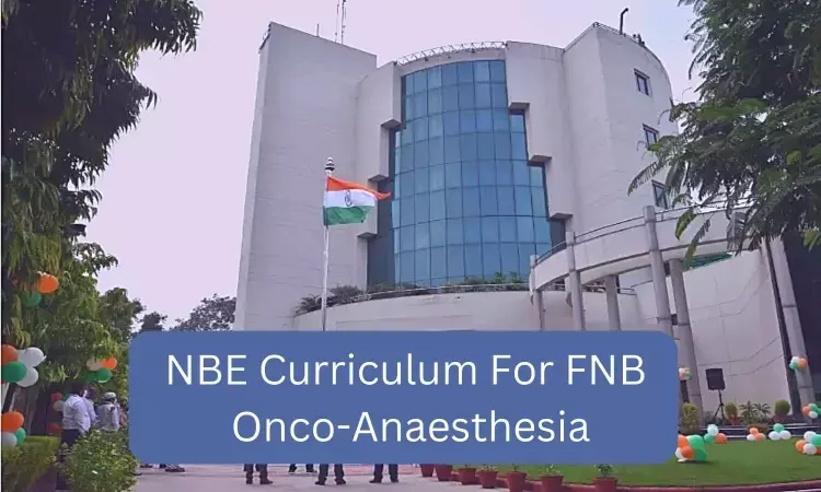 FNB Onco-Anaesthesia: Check out NBE released Curriculum