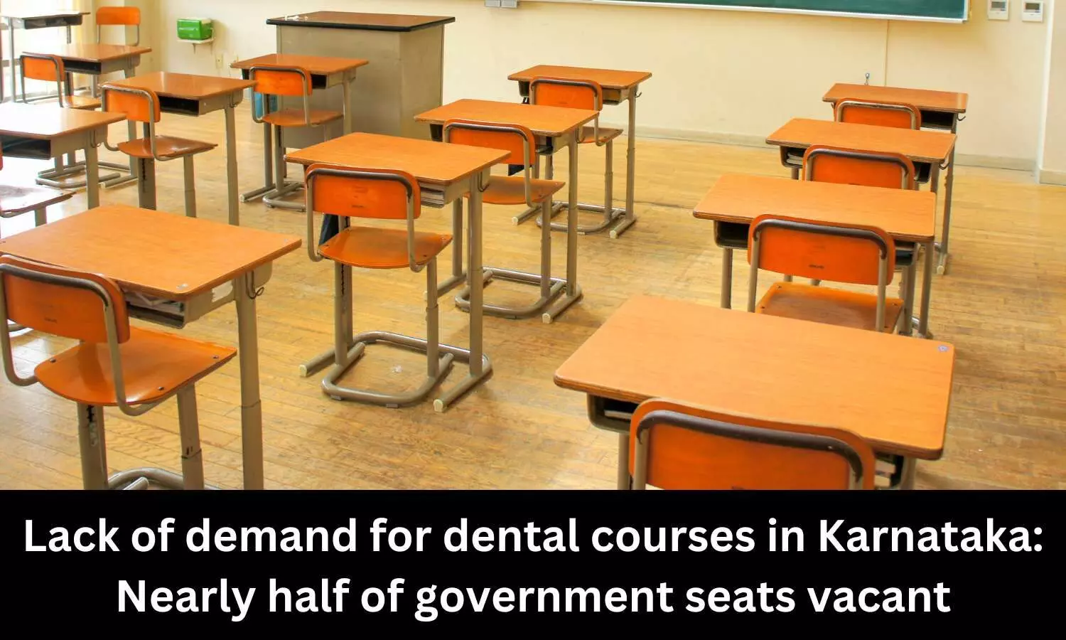 Lack of demand for dental courses in Karnataka: Nearly half of government seats vacant