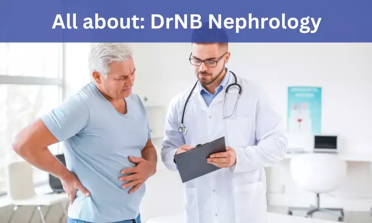 DrNB Nephrology: Admissions, Medical Colleges, Fees, Eligibility Criteria details