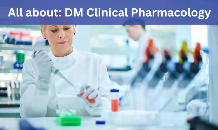 DM Clinical Pharmacology: Admissions, Medical Colleges, Fees, Eligibility Criteria details