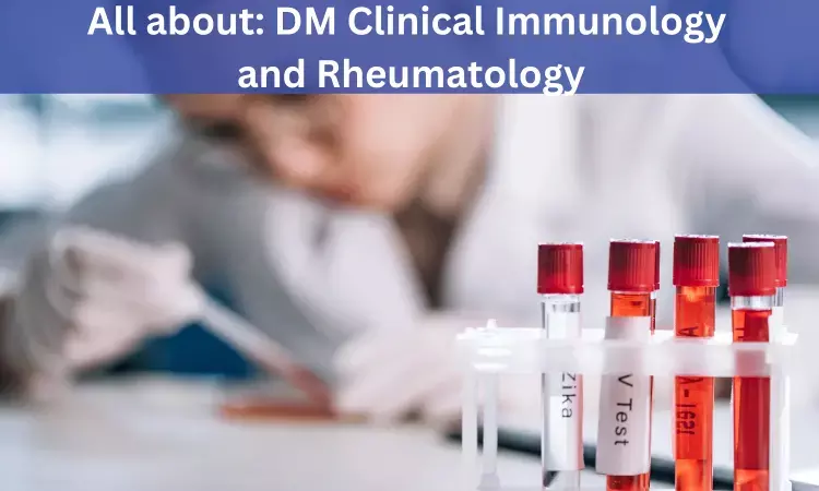 DM Clinical Immunology and Rheumatology: Admissions, Medical Colleges, fees, Eligibility Criteria details