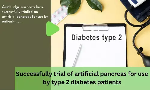 Successfully trial of artificial pancreas for use by type 2 diabetes patients