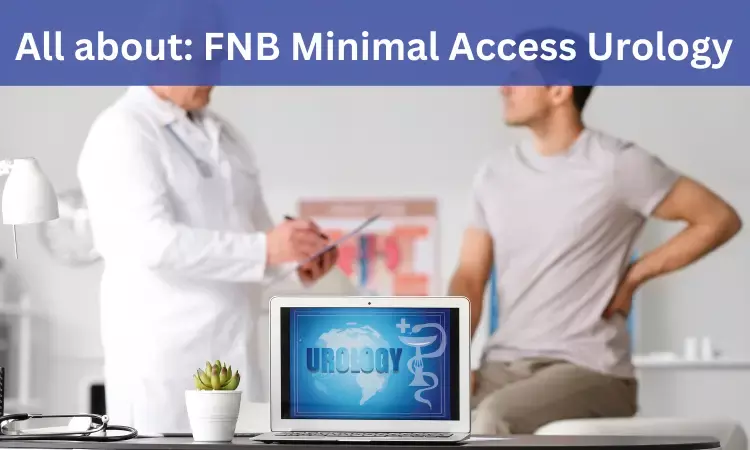 FNB Minimal Access Urology: Admissions, Medical colleges, fees, eligibility criteria details