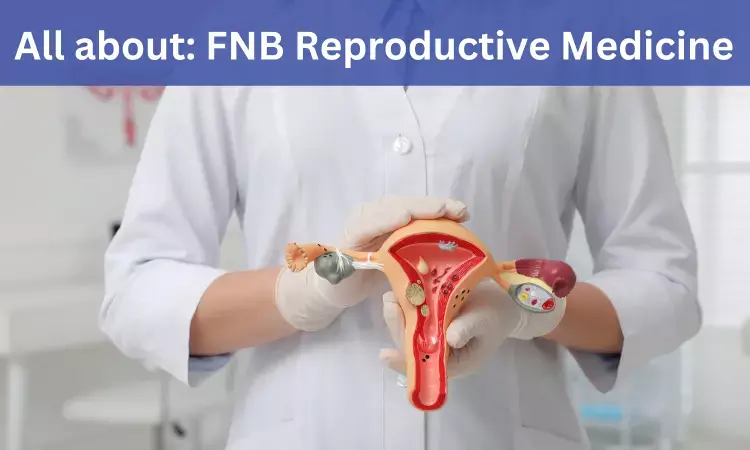 FNB Reproductive Medicine: Admissions, Medical Colleges, Fees, Eligibility criteria details