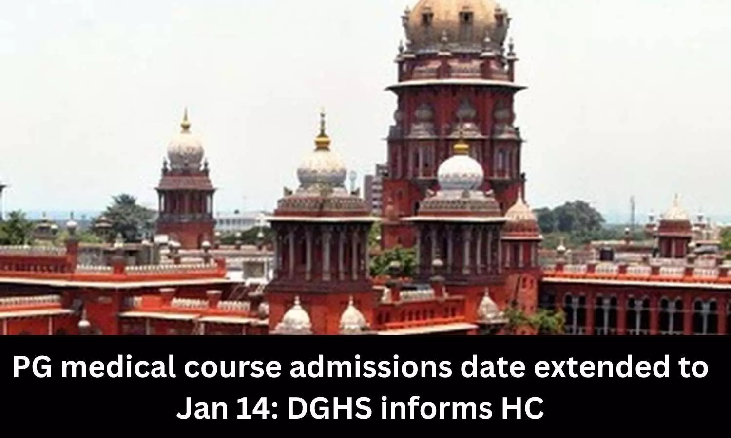PG medical course admissions date extended to Jan 14: DGHS informs Madras HC