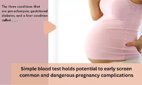 Simple blood test promising for early screening of common and dangerous pregnancy complications