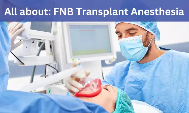 FNB Transplant Anesthesia: Admissions, Medical Colleges, fees, eligibility criteria details