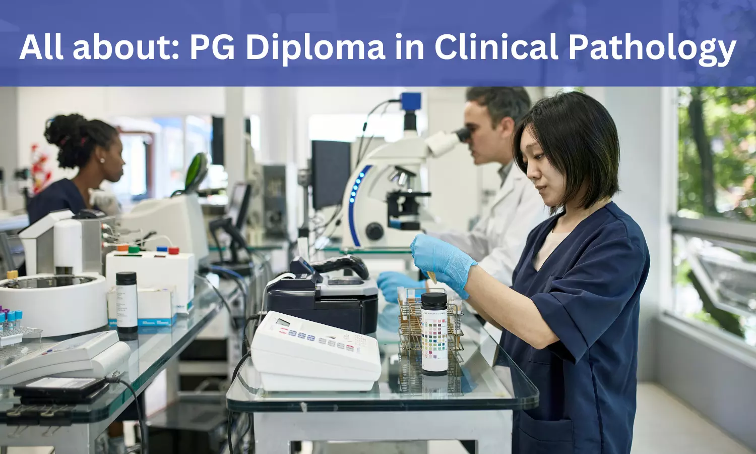 PG Diploma in Clinical Pathology: Admission, Medical Colleges, Fee, Eligibility criteria details here