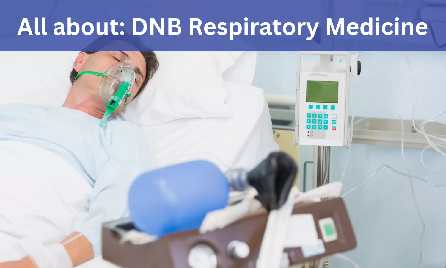 DNB Respiratory Medicine: Admissions, Medical Colleges, Fees, Eligibility Criteria Details Here
