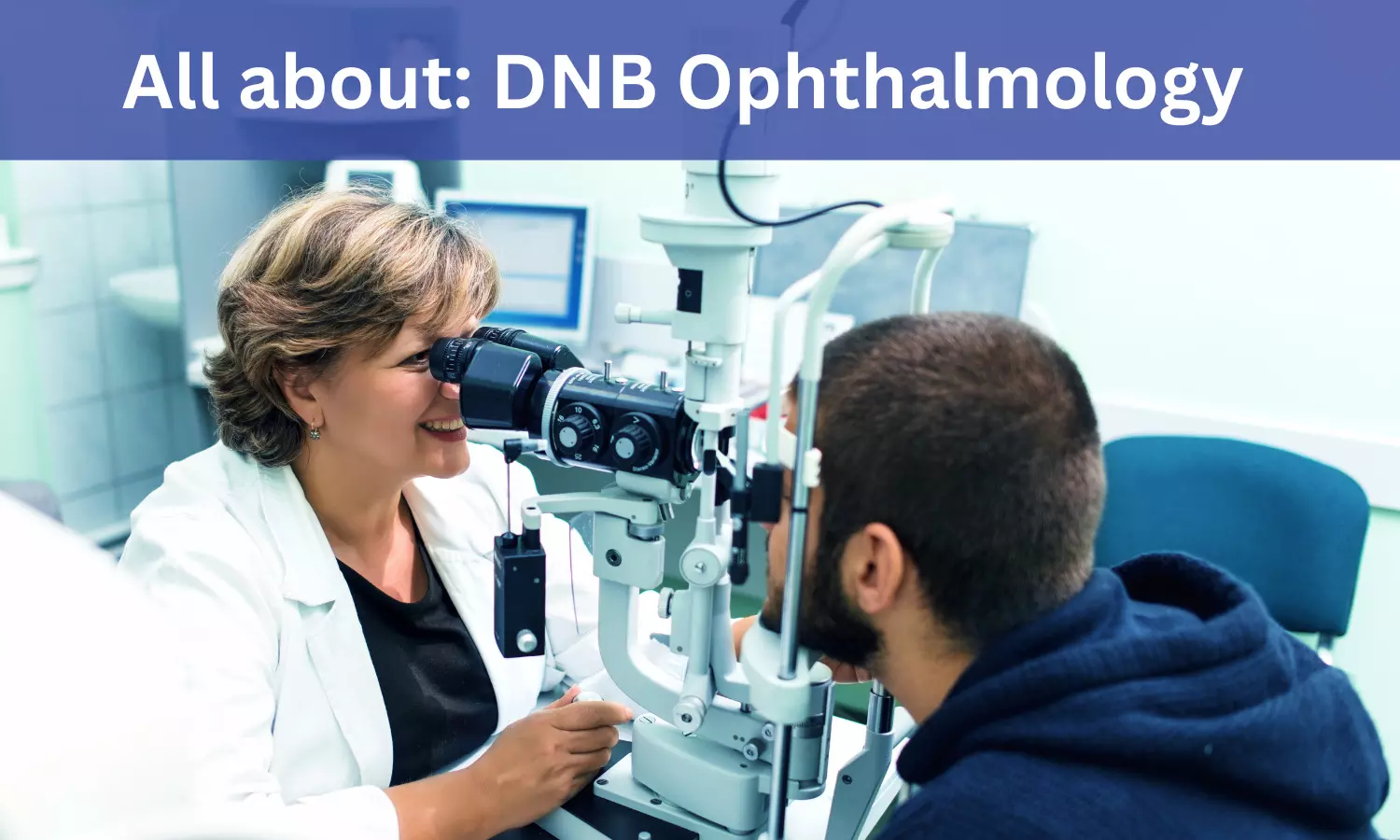 DNB Ophthalmology: Admissions, Medical Colleges, fees, eligibility criteria details here