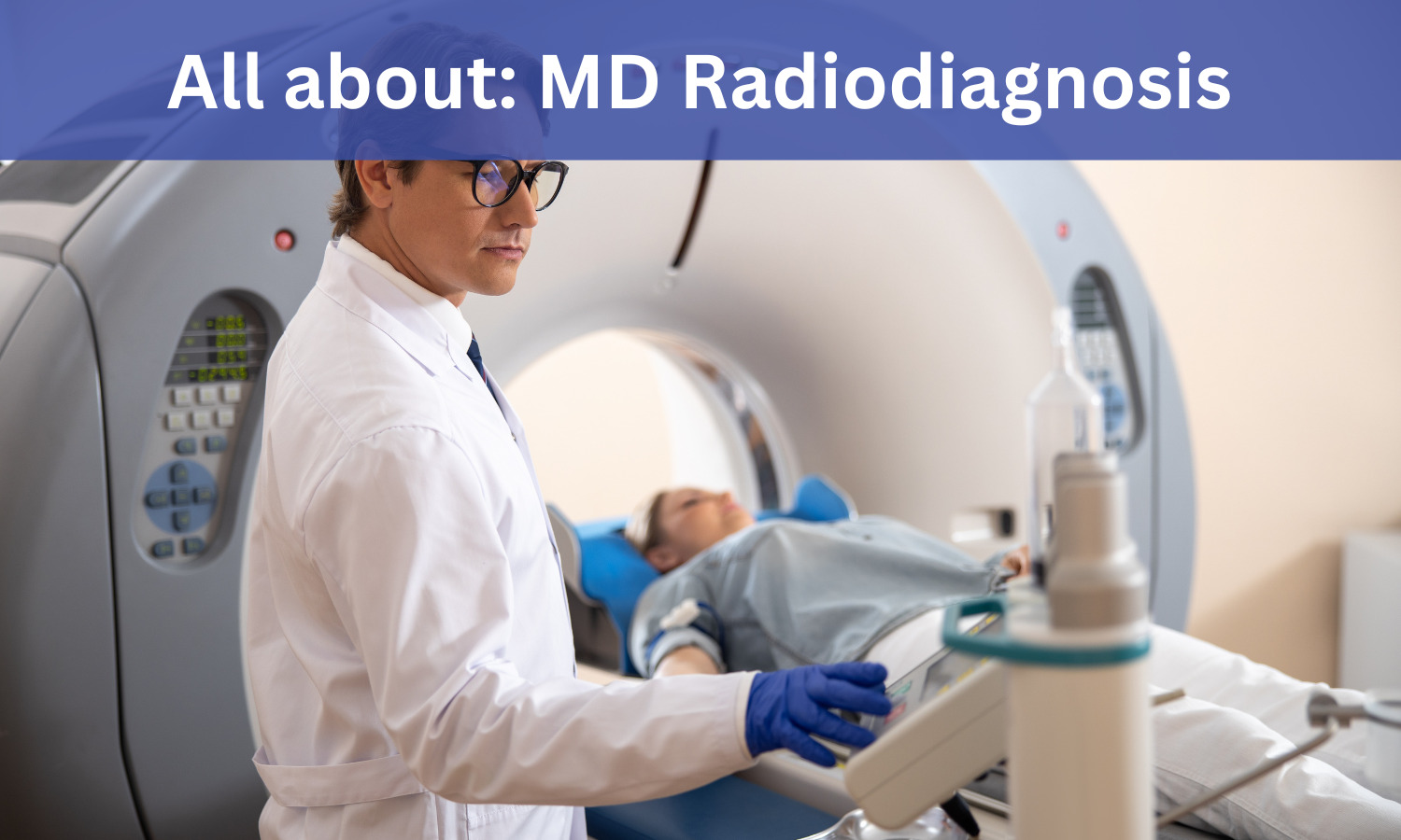 MD Radiodiagnosis In India Check Out Admission Process, Fees, Medical