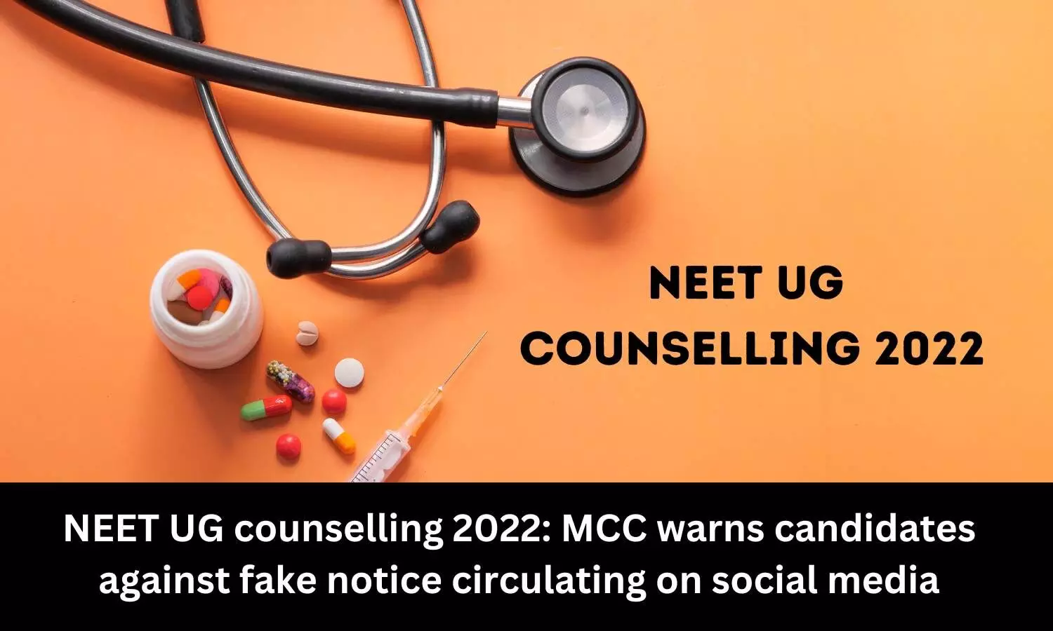 NEET UG counselling 2022: MCC warns candidates against fake notice circulating on social media