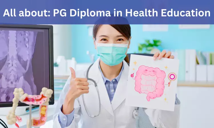 PG Diploma in Health Education: Admission, Medical Colleges, Fee, Eligibility Criteria details