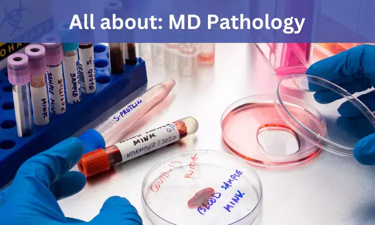 MD Pathology in India: Check out Admission process, Fees, Medical Colleges to apply, Eligibility Criteria