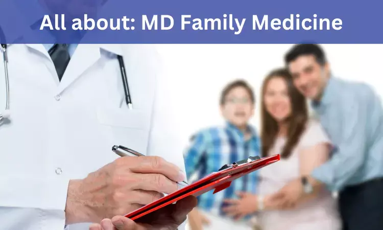 Doctor of Medicine (MD) Family Medicine: Admission, Fees, Medical Colleges, Eligibility Criteria details here