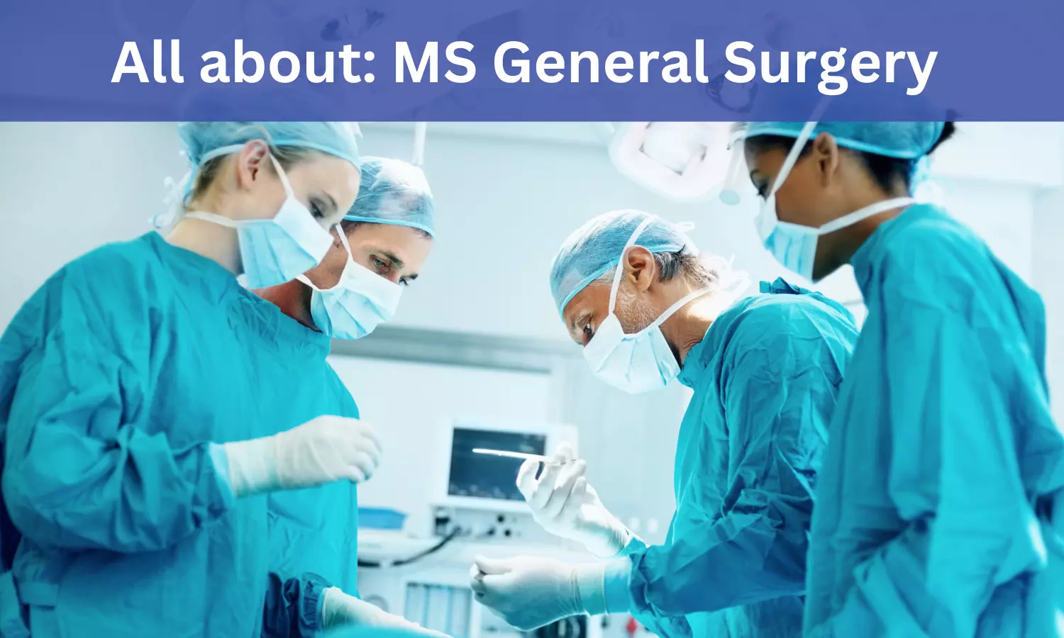 MS General Surgery In India: Check Out Admission Process, Eligibility Criteria, Fees, Syllabus, Medical Colleges To Apply
