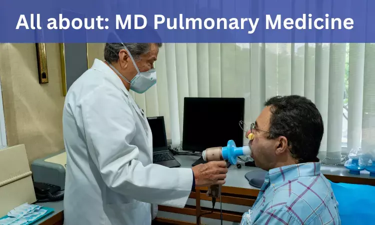 Doctor of Medicine (MD) Pulmonary Medicine: Admission, Fees, Medical Colleges, Eligibility Criteria details here