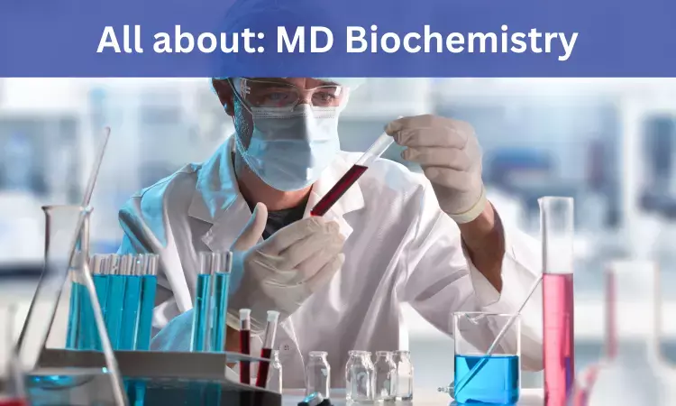 Doctor of Medicine (MD) Biochemistry: Admissions, Medical Colleges, Fee, Eligibility criteria details here