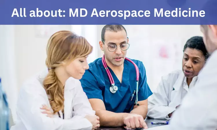 Doctor of Medicine (MD) Aerospace Medicine: Admission, medical Colleges, eligibility criteria, fee details