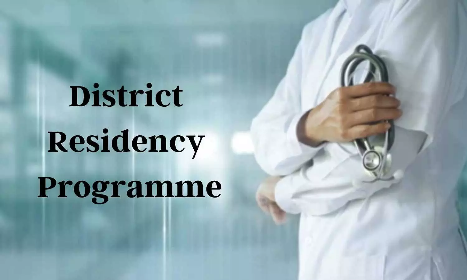 Got Doubts regarding District Residency Programme? Check out the clarification issued by NMC