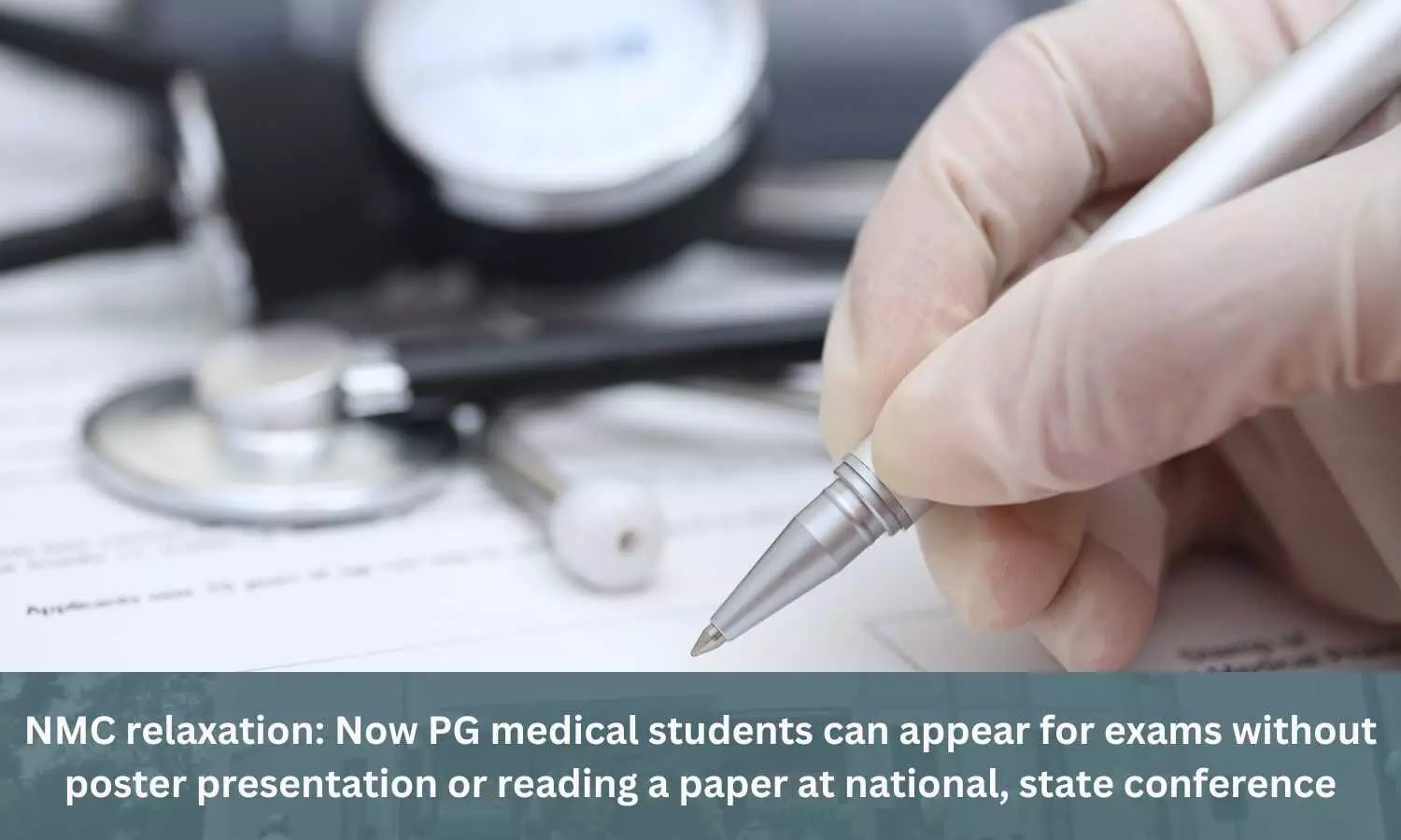 National Medical Commission relaxation: Now PG medical students can appear for exams without poster presentation or reading a paper at national, state conference