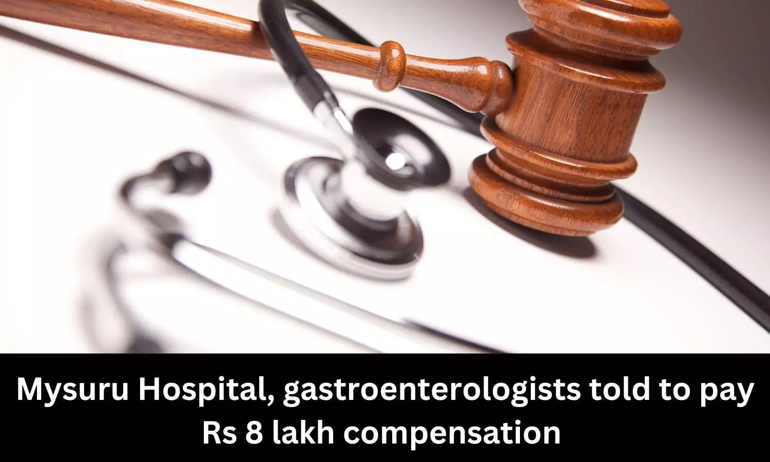 Non-insertion of Ileostomy bag after surgery: Mysuru Hospital, gastroenterologists told to pay Rs 8 lakh compensation