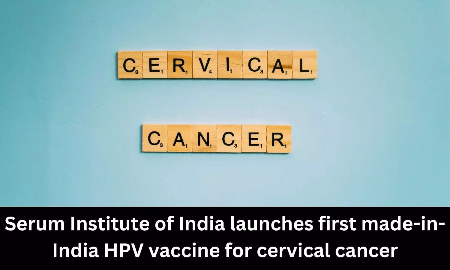 Serum Institute of India unveils first made-in-India HPV vaccine for cervical cancer