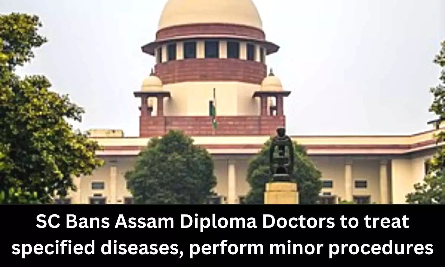 Supreme Court bans Assam diploma doctors to treat specified diseases, perform minor procedures