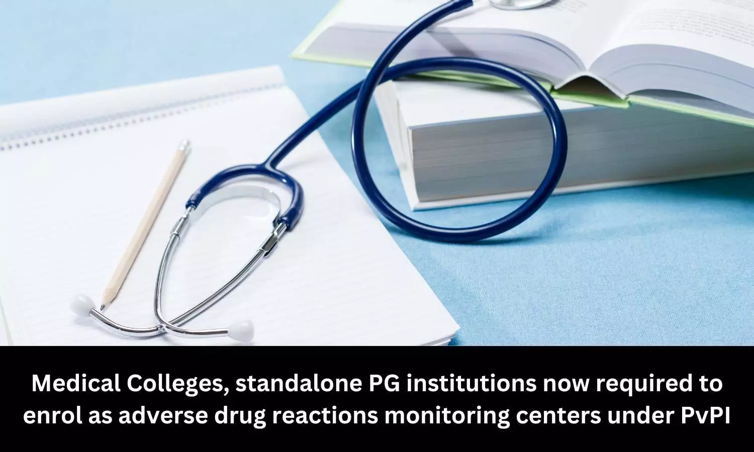 NMC directs medical colleges, standalone PG institutions to enrol as Adverse Drug Reactions Monitoring Centers  under PvPI