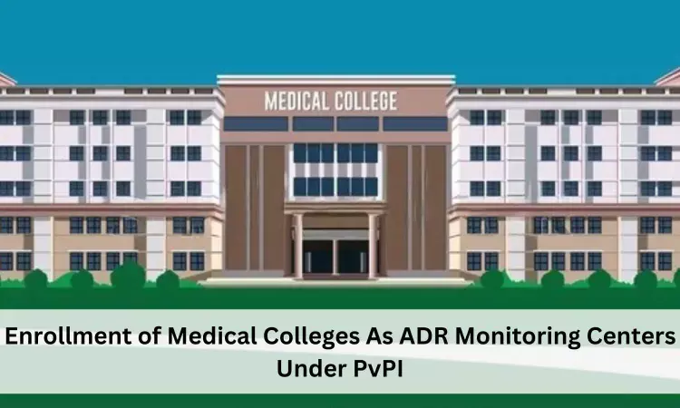 NMC Mandate: Medical Colleges, standalone PG institutions now required to enrol as Adverse Drug Reactions Monitoring Centers under PvPI
