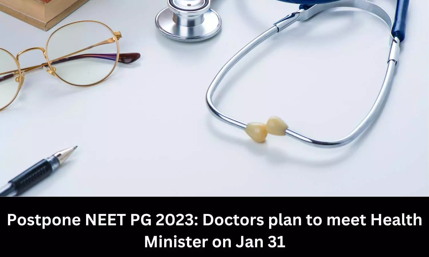 Postpone NEET PG 2023: Doctors plan to meet Health Minister on Jan 31
