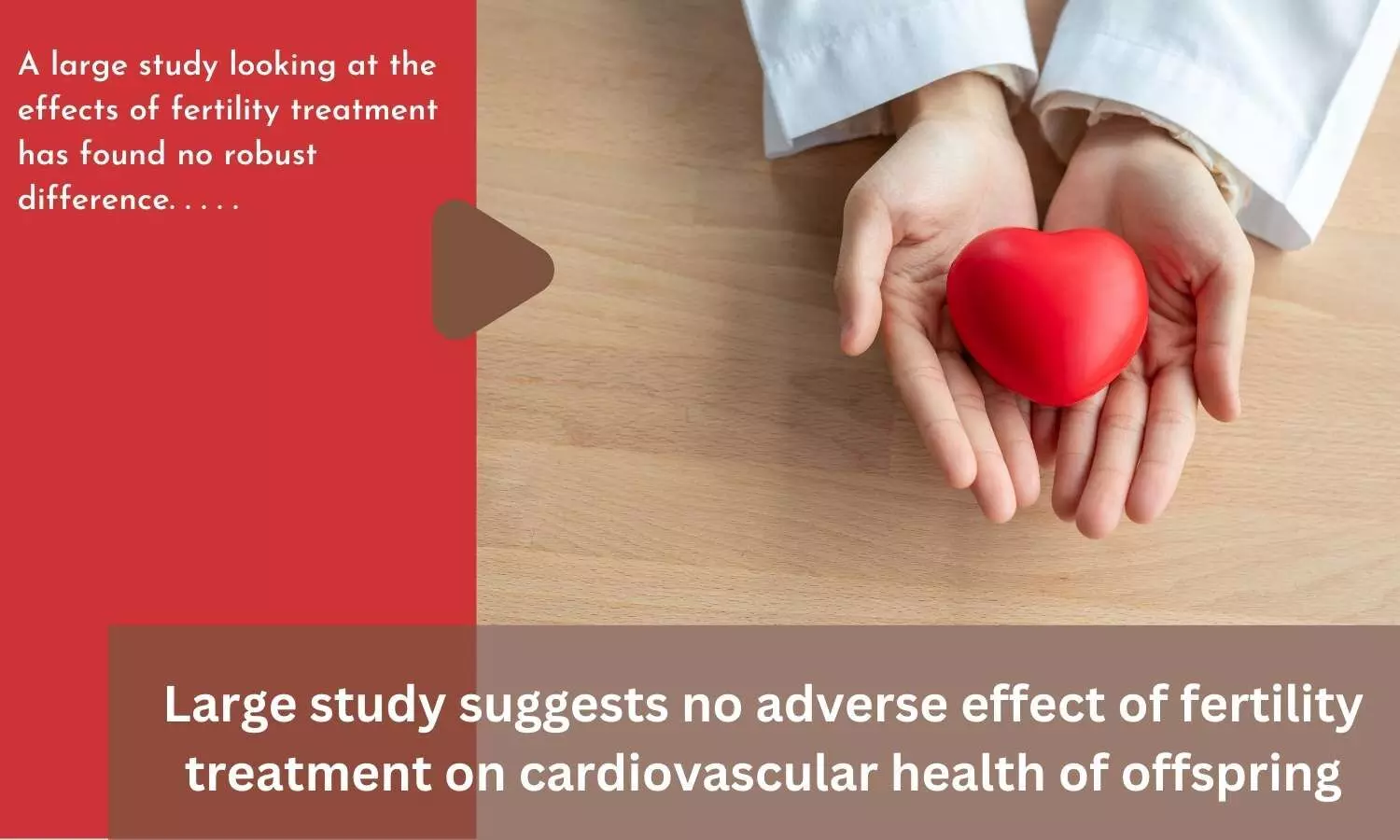 Large study suggests no adverse effect of fertility treatment on cardiovascular health of offspring