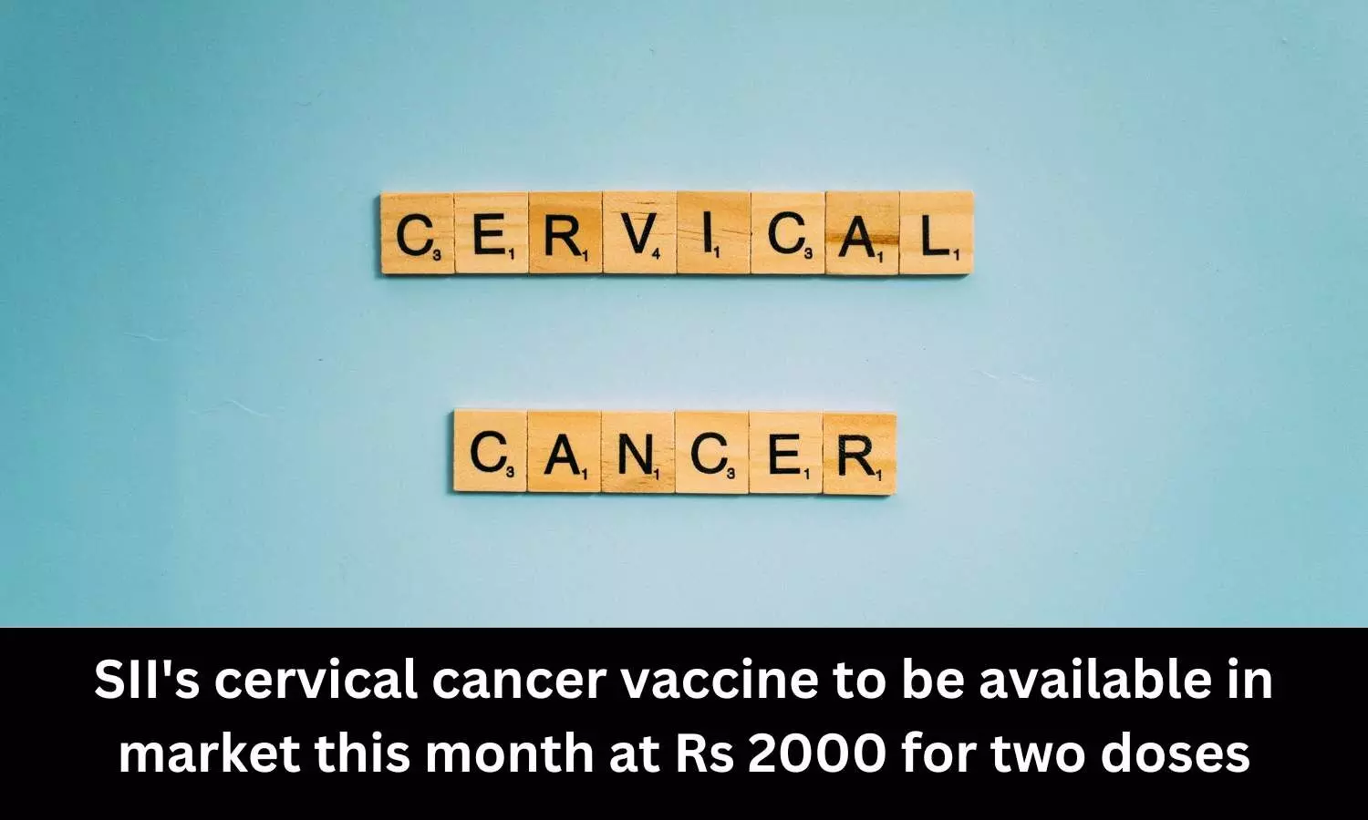 SII cervical cancer vaccine to be available in market this month at Rs 2000 for two doses