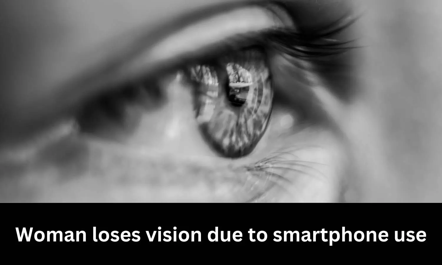 Woman loses vision due to smartphone use