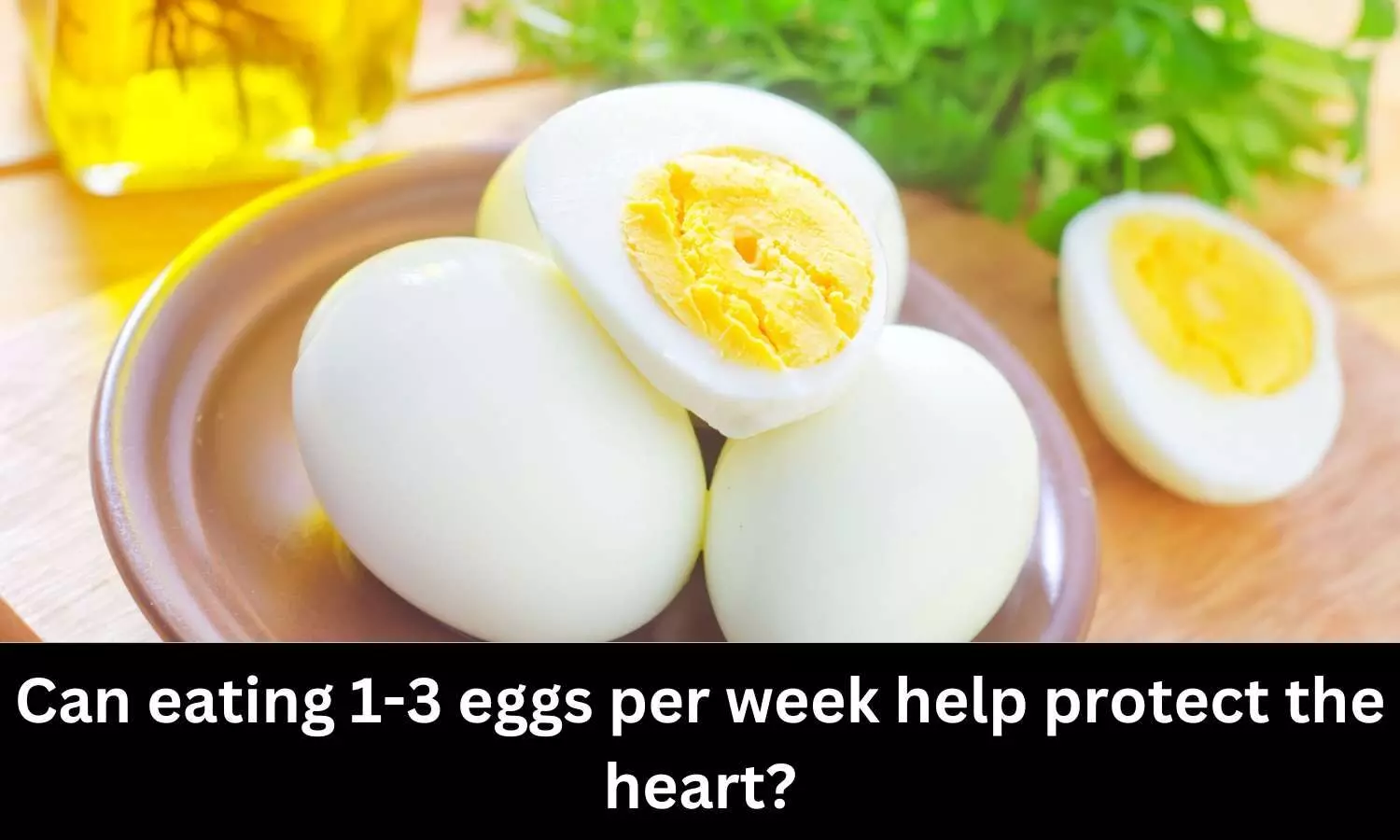 Can eating 1-3 eggs per week help protect the heart?