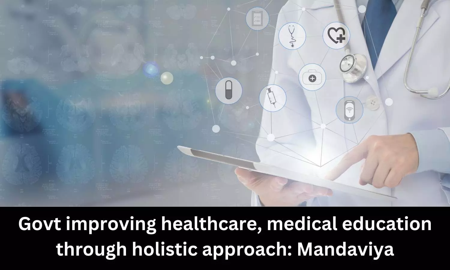 Govt improving healthcare, medical education through holistic approach, says Dr Mansukh Mandaviya