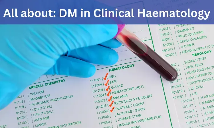 DM Clinical Haematology: Admissions, Medical Colleges, fees, eligibility criteria details