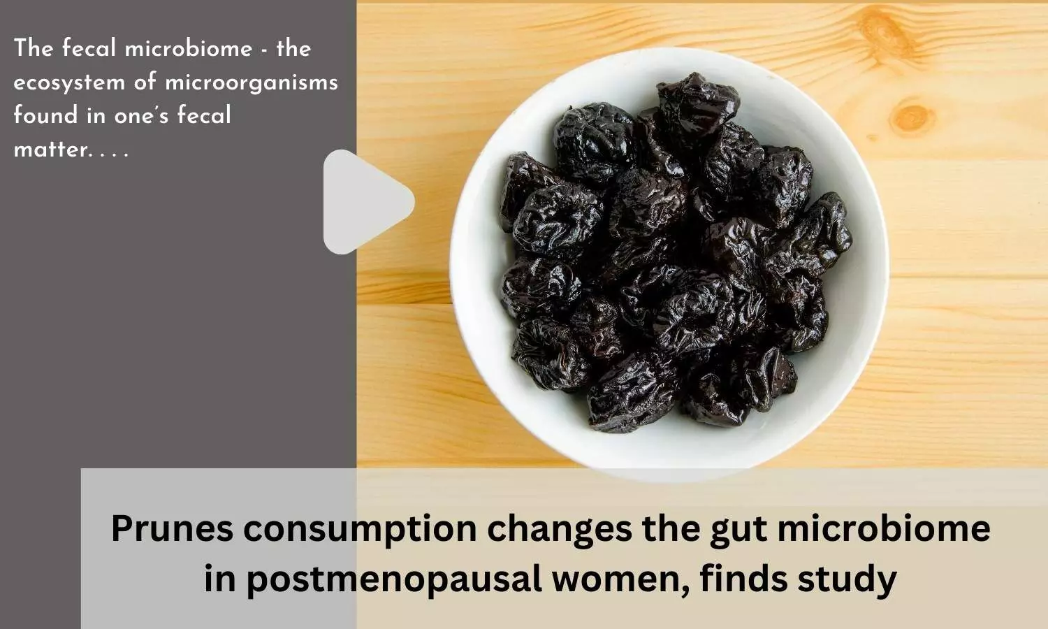 Prunes consumption changes the gut microbiome in postmenopausal women, finds study