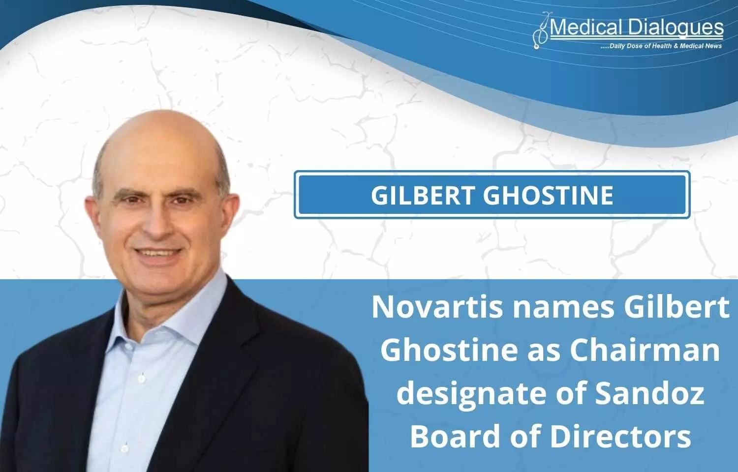 Novartis names Gilbert Ghostine as Chairman designate of Sandoz Board of Directors