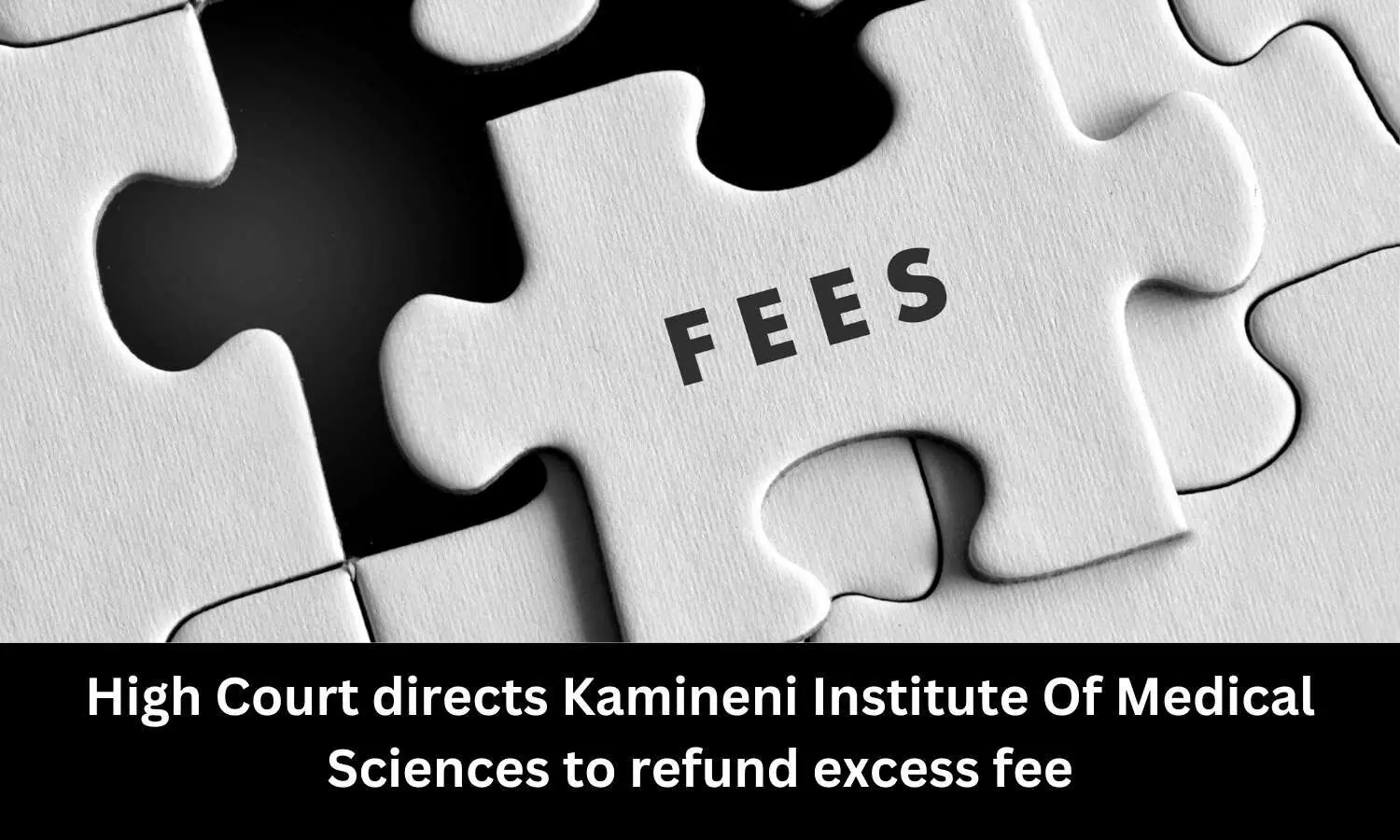 Refund excess fee: High Court directs Kamineni Institute of Medical Sciences