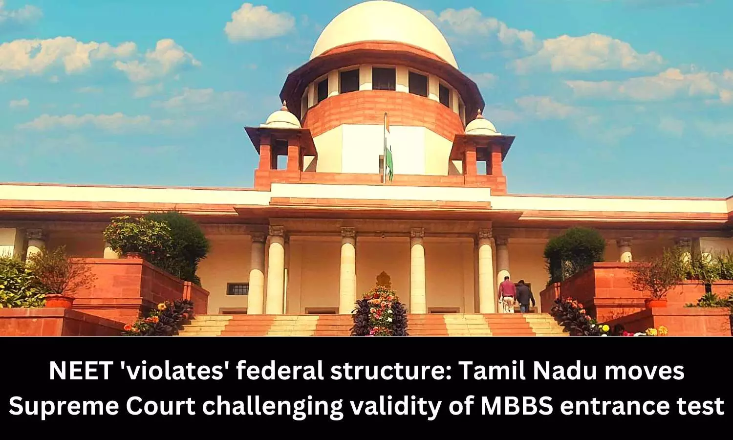 NEET violates federal structure: Tamil Nadu moves SC challenging validity of MBBS entrance test