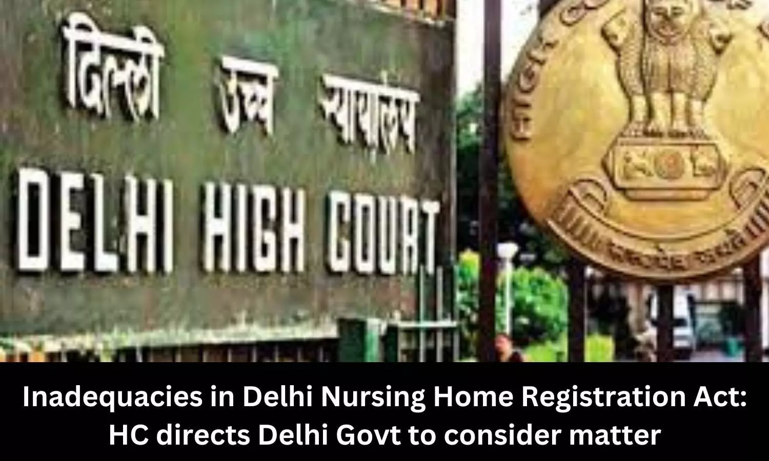 HC directs Delhi govt to consider representation highlighting inadequacies in Delhi Nursing Home Registration Act