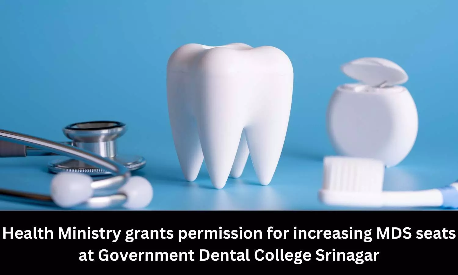 Centre gives permission to increase MDS seats at Government Dental College Srinagar
