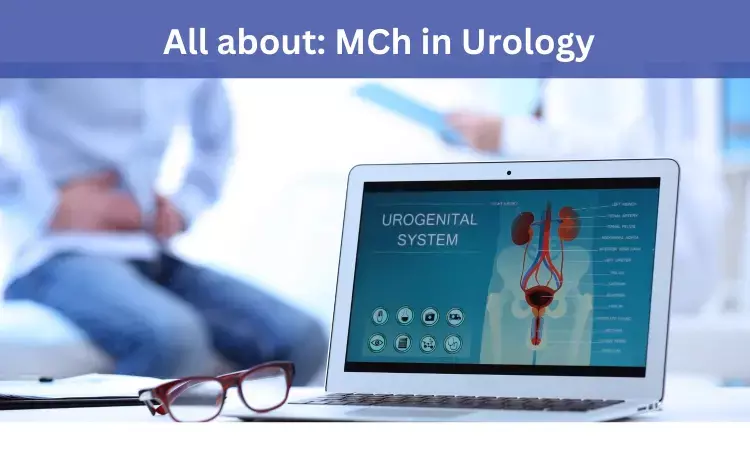 MCh Urology: Admissions, Medical Colleges, Fees, Eligibility Criteria details
