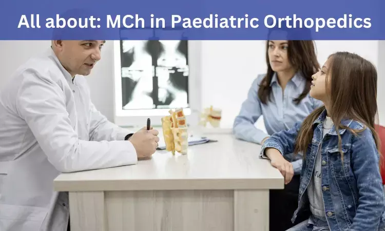 MCh Paediatric Orthopaedics: Admissions, medical colleges, fees, eligibility criteria details